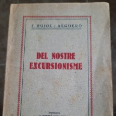 Libros antiguos: DEL NOSTRE EXCURSIONISME- F. PUJOL I ALGUERÓ- 1931- DEDICATÒRIA I FIRMA AUTÒGRAFA.. Lote 245026550
