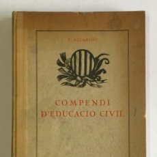 Libros antiguos: COMPENDI D'EDUCACIÓ CIVIL. - RUCABADO, R. DEDICADO A JOSEP PUIG Y CADAFALCH.. Lote 269813958