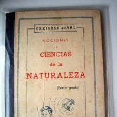 Libros antiguos: NOCIONES DE CIENCIAS DE LA NATURALEZA, PRIMER GRADO, EDICIONES BRUÑO, 1954