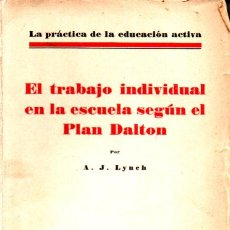 Libros antiguos: LYNCH : EL TRABAJO INDIVIDUAL EN LA ESCUELA SEGÚN EL PLAN DALTON (REVISTA DE PEDAGOGÍA, 1930). Lote 278495653