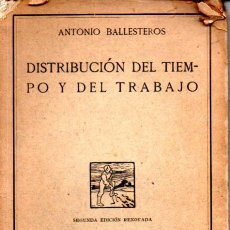 Libros antiguos: BALLESTEROS : DISTRIBUCIÓN DEL TEIMPO Y DEL TRABAJO (REVISTA DE PEDAGOGÍA, 1927). Lote 278497553