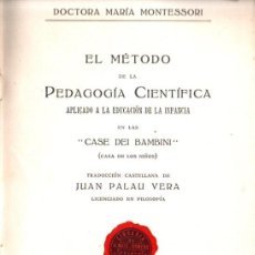 Libros antiguos: DOCTORA MONTESSORI : EL MÉTODO DE LA PEDAGOGÍA CIENTÍFICA (ARALUCE, S.F.) CON 17 FOTOGRAFÍAS