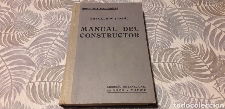 Libros antiguos: MANUAL DEL CONSTRUCTOR, JOS&Eacute; A. REBOLLEDO, - Foto 1
