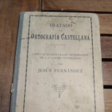 Libros antiguos: TRATADO DE ORTOGRAFÍA CASTELLANA JESÚS FERNANDEZ. 1914. LA HABANA.