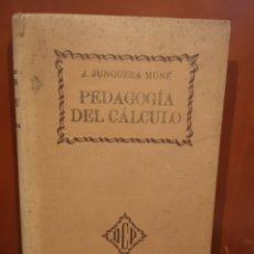 Libros antiguos: PEDAGOGÍA DEL CÁLCULO. JUNQUERA MUNÉ.. Lote 300802593