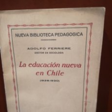 Libros antiguos: LA EDUCACIÓN NUEVA EN CHILE. FERRIERE.. Lote 301915703