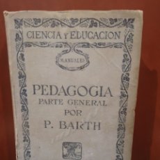 Libros antiguos: PEDAGOGÍA PARTE GENERAL. BARTH.. Lote 304497228