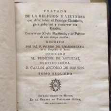 Libros antiguos: .- TRATADO DE LA RELIGIÓN Y VIRTUDES QUE DEBE TENER EL PRÍNCIPE CRISTIANO PARA GOBERNAR 1788