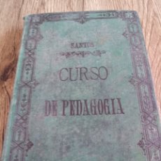 Libros antiguos: CURSO DE PEDAGOGIA DE JOSE MARIA SANTOS.DE 1888.. Lote 351278234