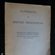 Libros antiguos: PATRONATO DE MISIONES PEDAGOGICAS MEMORIA MISION EN SANABRIA ZAMORA RESUMEN TRABAJOS 1934 REPUBLICA. Lote 360656135