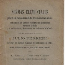 Libros antiguos: 1909. NORMAS ELEMENTALES PARA LA EDUCACIÓN DE LOS SORDOMUDOS...JULIO FERRERI, TRAD. EMILIO TORTOSA.. Lote 363746550