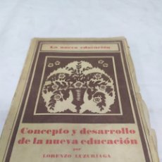 Libros antiguos: CONCEPTO Y DESARROLLO DE LA NUEVA EDUCACIÓN. LORENZO LIZURIAGA, 1932. Lote 363961611