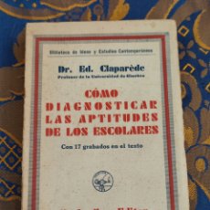 Libros antiguos: COMO DIAGNOSTICAR APTITUDES EN LOS ESCOLARES CLAPAREDE 1933 AGUILAR