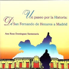 Libros antiguos: DOS PROPUESTAS DIDÁCTICAS DE SAN FERNANDO DE HENARES: EL NEGRALEJO-UN PASEO POR LA HISTORIA