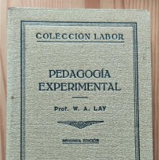 Libros antiguos: PEDAGOGÍA EXPERIMENTAL - W. A. LAY - COLECCIÓN LABOR 147 AÑO 1931