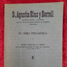 Libros antiguos: L-5339. D. AGUSTIN RIUS Y BORRELL SU OBRA PEDAGÓGICA. IMPRENTA INGLADA, BARCELONA, 1912. Lote 388377999