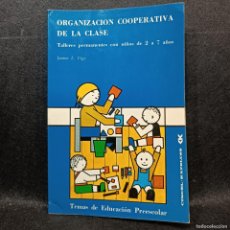 Libros antiguos: ORGANIZACION COOPERATIVA DE LA CLASE - TALLERES PERMANENTES CON NIÑOS DE 2 A 7 AÑOS / 21.804