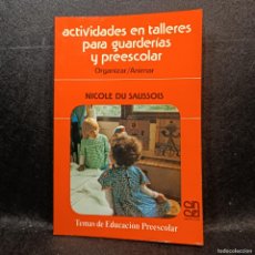 Libros antiguos: ACTIVIDADES EN TALLERES PARA GUARDERÍAS Y PREESCOLARES - ORGANIZAR / ANIMAL - NICOLE DU .../ 21.805