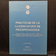 Libros antiguos: PRÀCTICA DE LA LLICENCIATURA DE PSICOPEDAGOGIA - UB - UNIVERSITAT DE BARCELONA / 21.811