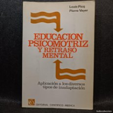 Libros antiguos: EDUCACION PSICOMOTRIZ Y RETRASO MENTAL - LOUIS PICQ, PIERRE VAYER / 21.822
