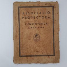 Libros antiguos: LLIBRE ASSOCIACIO PROTECTORA DE L'ENSENYANÇA CATALANA 1933 MEMORIA RV. Lote 401881599