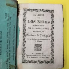 Libros antiguos: EL AMIGO DE LOS NIÑOS - ABATE SABATIER - CALATAYUD AÑO 1845. Lote 403345614