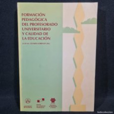 Libros antiguos: FORMACION PEDAGOGICA DEL PROFESORADO UNIVERSITARIO Y CALIDAD DE LA EDUCACION / 28.631