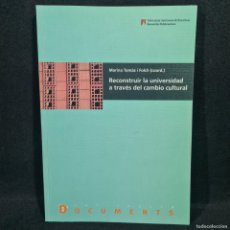 Libros antiguos: RECONSTRUIR LA UNIVERSIDAD A TRAVES DEL CAMBIO CULTURAL - UNIVERSITAT DE BARCELONA - 2006 / 28.634
