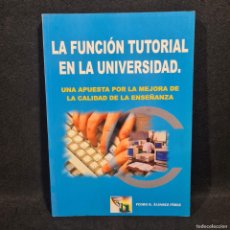 Libros antiguos: LA FUNCION TUTORIAL EN LA UNIVERSIDAD - PEDRO R. ALVAREZ PEREZ - EDITORIAL EOS / 28.640
