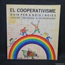 Libros antiguos: EL COOPERATIVISME - GUIA PER A NOIS I NOIES - JORDI BAS I COLL - 1988 / 28.641