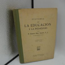 Libros antiguos: HISTORIA DE LA EDUCACION Y LA PEDAGOGIA. P. RAMON RUIZ AMADO. 1925. PAGS : 407.