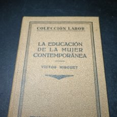 Libros antiguos: LA EDUCACIÓN DE LA MUJER CONTEMPORÁNEA. MIRGUET, VÍCTOR. 1933. LABOR 313