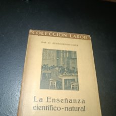 Libros antiguos: G. KERSCHENSTEINER, LA ENSEÑANZA CIENTÍFICO-NATURAL. / LABOR 1939