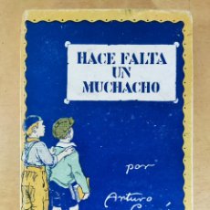 Libros antiguos: HACE FALTA UN MUCHACHO / ARTURO CUYÁS / 1924