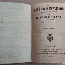 Libros antiguos: JUAN CORTADA. LA GEOGRAFÍA ESPLICADA A LOS ALUMNOS DE ... BARCELONA, 1866.