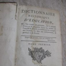 Libros antiguos: DICTIONNAIRE HISTORIQUE D´ÉDUCATION. TOMO I, A-H. PARIS. 1771