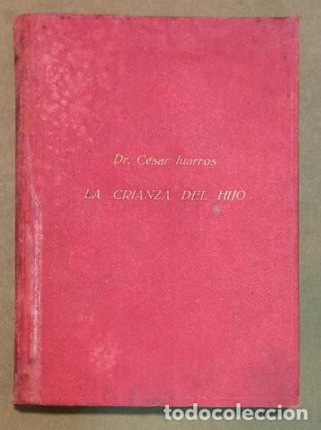 Libros antiguos: JUARROS, C&eacute;sar: LA CRIANZA DEL HIJO. - Foto 1