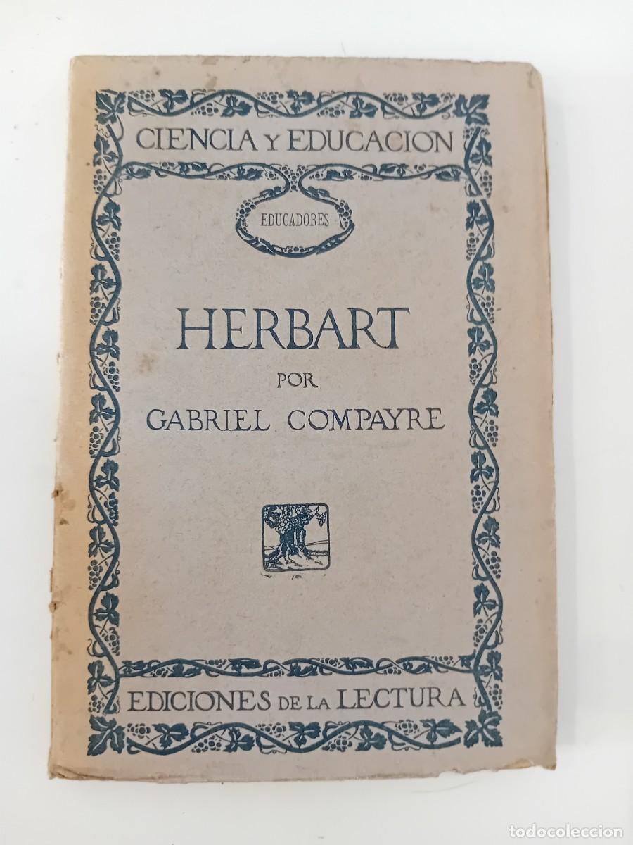 Libros antiguos: HERBART. GABRIEL COMPAYRE. EDICIONES LA LECTURA. 1909 - Foto 1