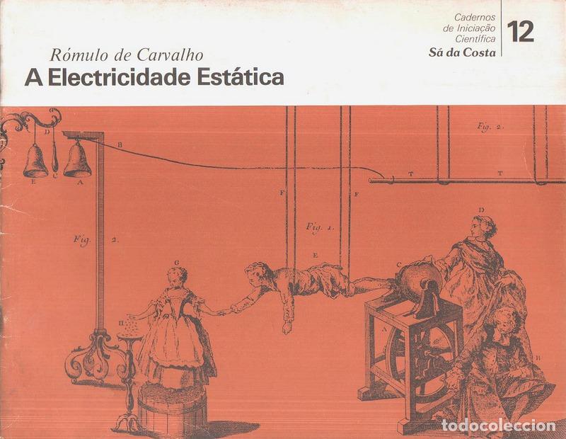 Libros antiguos: CARVALHO. (R&oacute;mulo de) - A ELECTRICIDADE EST&Aacute;TICA. [1.&ordf; EDI&Ccedil;&Atilde;O] - Foto 1
