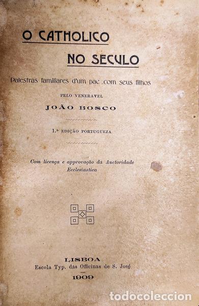 Libros antiguos: BOSCO. (Jo&atilde;o) - O CATHOLICO NO SECULO. - Foto 1