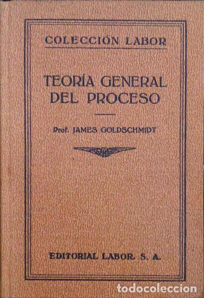 Libros antiguos: GOLDSCHMIDT. (James) - TEOR&Iacute;A GENERAL DEL PROCESO. - Foto 1