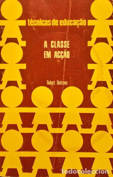 Libros antiguos: DOTTRENS. (Robert) - A CLASSE EM AC&Ccedil;&Atilde;O. - Foto 1