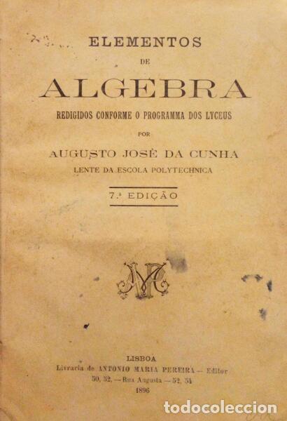 Libros antiguos: CUNHA. (Augusto Jos&eacute; da) - ELEMENTOS DE &Aacute;LGEBRA. - Foto 1
