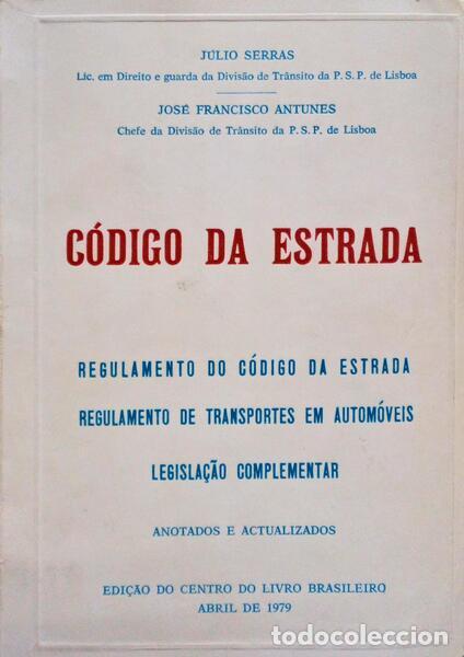 Libros antiguos: SERRAS. (J&uacute;lio) e Jos&eacute; Francisco Antunes. - C&Oacute;DIGO DA ESTRADA. - Foto 1