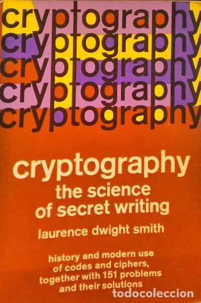 Libros antiguos: DWIGHT SMITH. (Laurence) - CRYPTOGRAPHY. - Foto 1