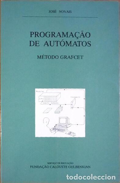 Libros antiguos: NOVAIS. (Jos&eacute;) - PROGRAMA&Ccedil;&Atilde;O DE AUT&Oacute;MATOS, M&Eacute;TODO GRAFCET. - Foto 1