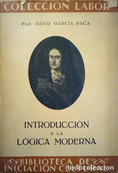 Libros antiguos: GARC&Iacute;A BACA. (David) - INTRODUCCI&Oacute;N A LA L&Oacute;GICA MODERNA. - Foto 1