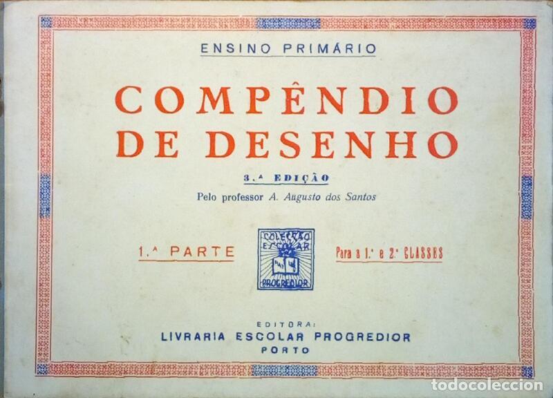 Libros antiguos: SANTOS. (A. Agusto dos) - COMP&Ecirc;NDIO DE DESENHO PARA A 1.&ordf; E 2.&ordf; CLASSES. - Foto 1