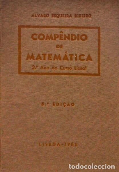 Libros antiguos: SEQUEIRA RIBEIRO. (&Aacute;lvaro) - COMP&Ecirc;NDIO DE MATEM&Aacute;TICA. [5.&ordf; EDI&Ccedil;&Atilde;O] - Foto 1