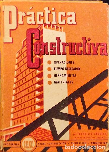 Libros antiguos: ARQUERO ESTEBAN. (Francisco) - PRACTICA CONSTRUCTIVA. - Foto 1